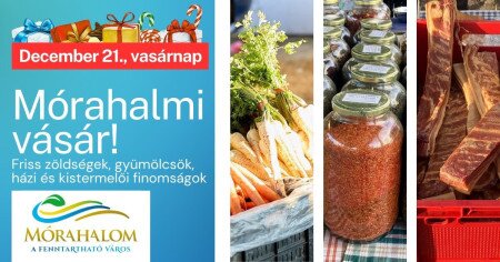 Az év utolsó vására – december 21-én Mórahalmon!