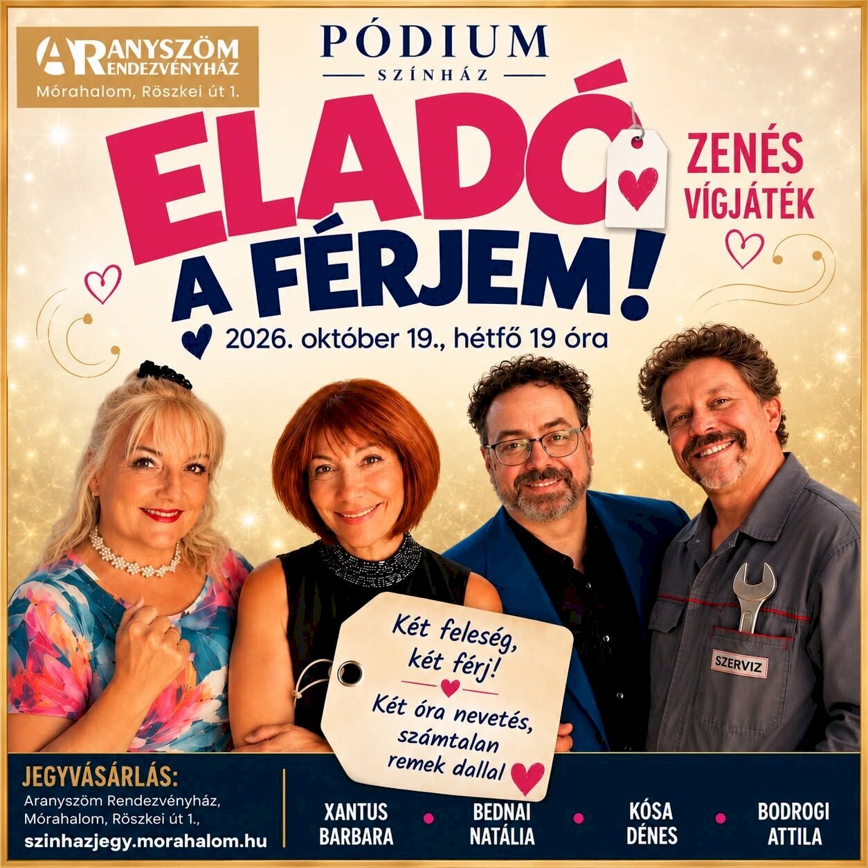 helyszín és a fontos tudnivalók kellenek. A ChatGPT ezt mondta: 2026. október 19-én, hétfőn 19 órakor az „Eladom a férjem!” című zenés vígjátékot tekinthetik meg a mórahalmi Aranyszöm Rendezvényházban (Röszkei út 1.); jegyek a szinhazjegy.morahalom.hu oldalon vásárolhatók, a darabban Xantus Barbara, Bednai Natália, Kósa Dénes és Bodrogi Attila szerepel.